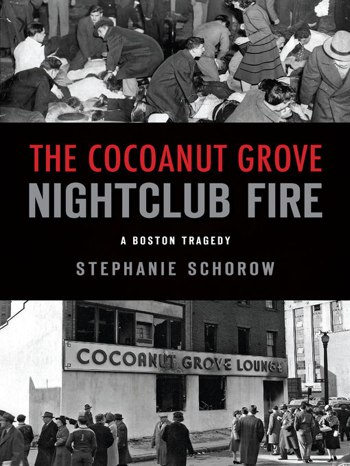 Title details for The Cocoanut Grove Nightclub Fire by Stephanie Schorow - Available